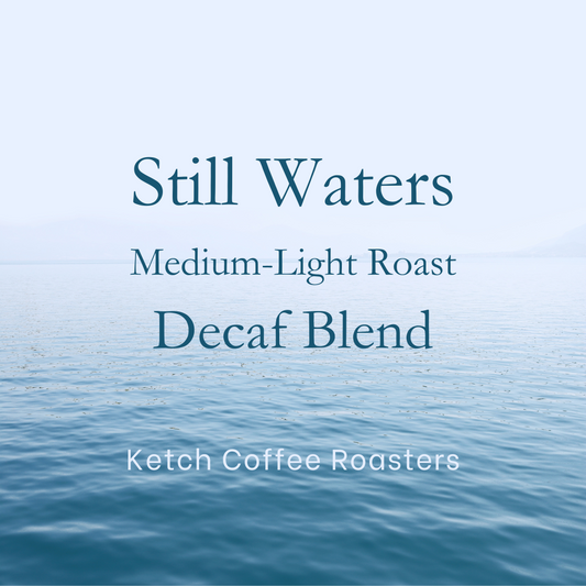 Product image with 'Still Waters' medium light roast text and Ketch Coffee Roasters branding against a blue water background.