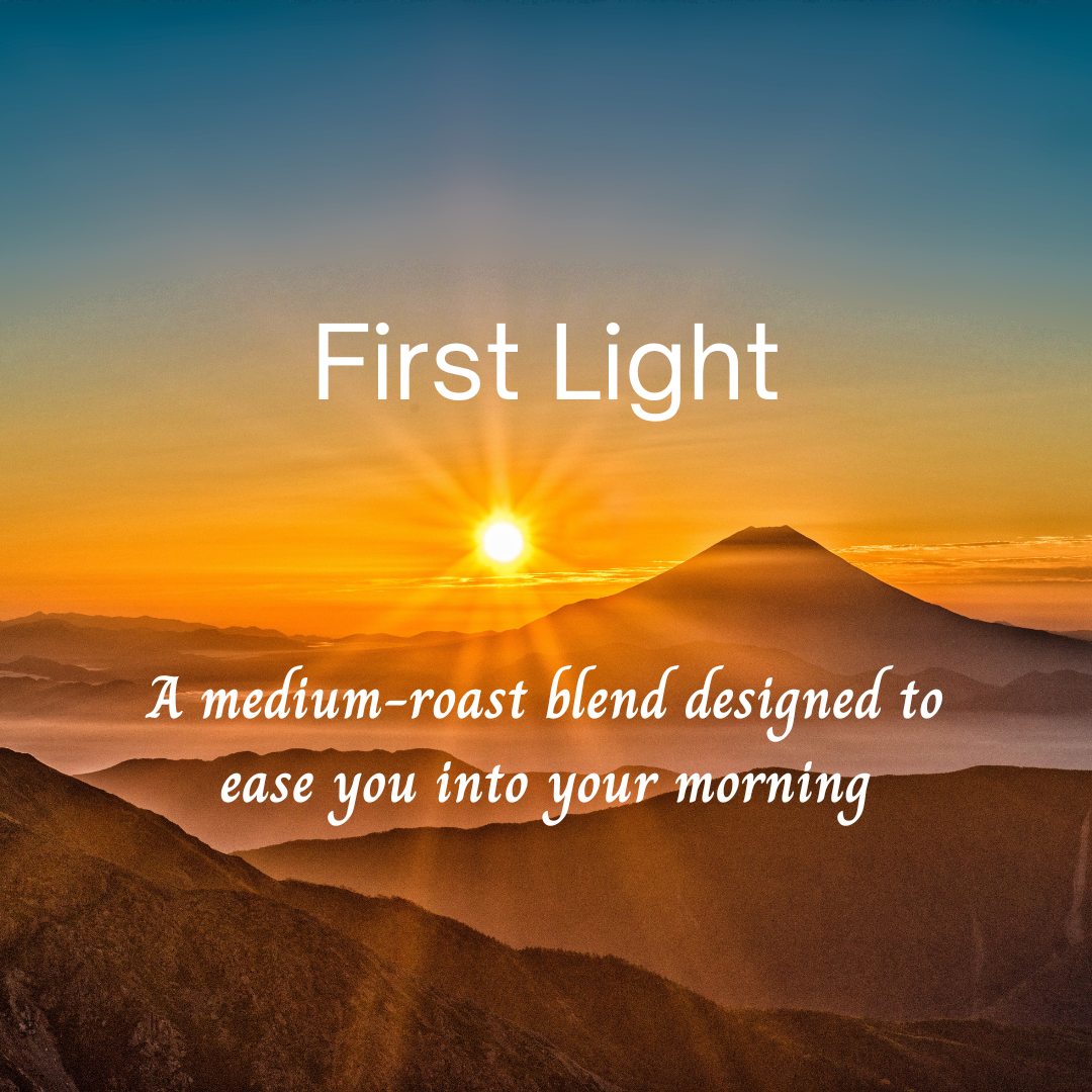 Sunrise over mountains with 'First Light' coffee advertisement text.